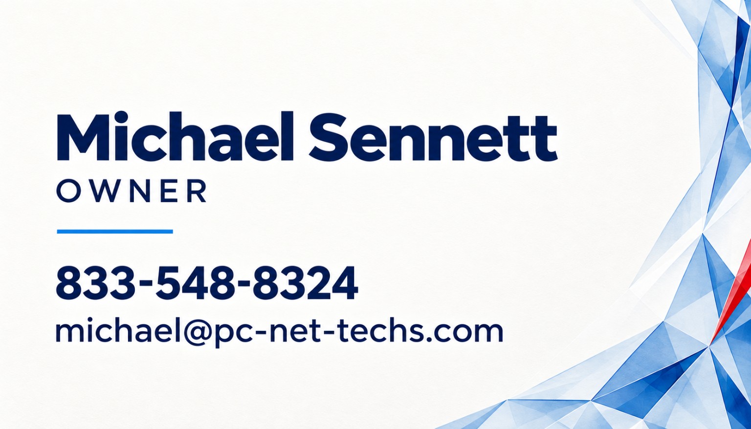 Light back: Michael Sennett, Owner, 833-548-8324, michael@pc-net-techs.com